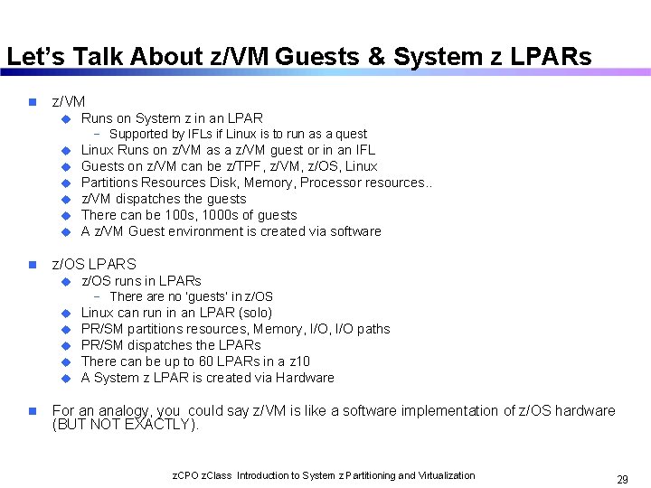 Let’s Talk About z/VM Guests & System z LPARs n z/VM u u u