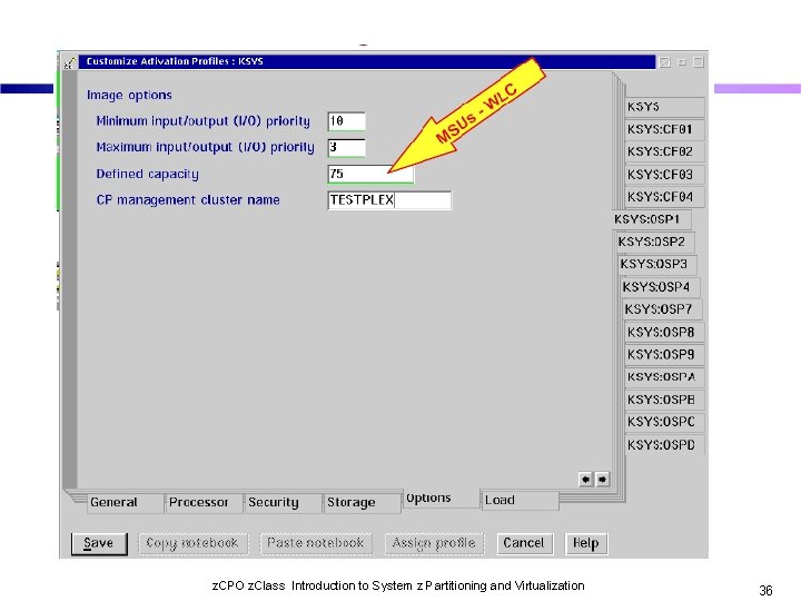 z. CPO z. Class Introduction to System z Partitioning and Virtualization 36 