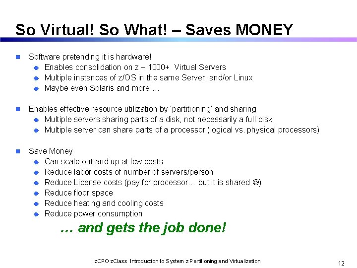 So Virtual! So What! – Saves MONEY n Software pretending it is hardware! u