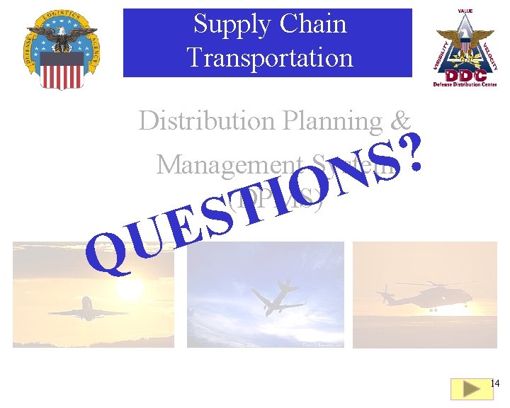 Supply Chain Transportation Distribution Planning & ? S N Management System (DPMS) E U