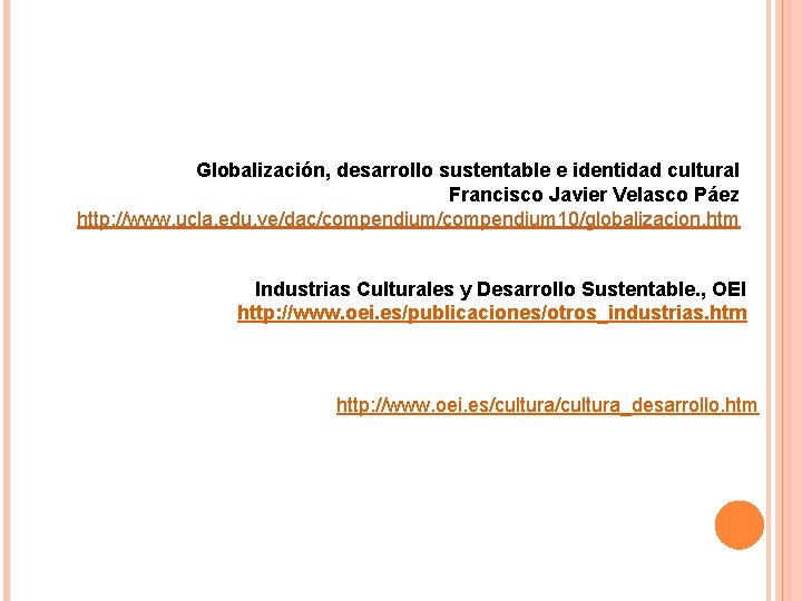 Globalización, desarrollo sustentable e identidad cultural Francisco Javier Velasco Páez http: //www. ucla. edu.