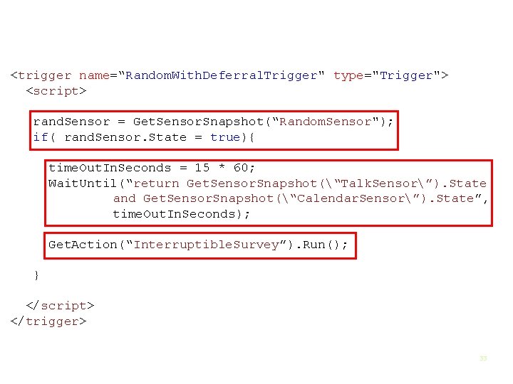 study: phase 2 <trigger name=“Random. With. Deferral. Trigger" type="Trigger"> <script> § Continue study with study: phase 2 <trigger name=“Random. With. Deferral. Trigger" type="Trigger"> <script> § Continue study with