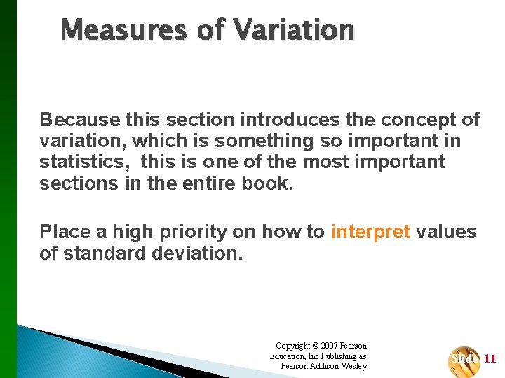 Measures of Variation Because this section introduces the concept of variation, which is something