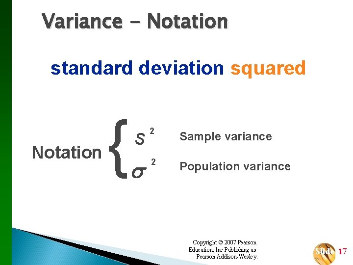 Variance - Notation standard deviation squared } Notation s 2 Sample variance 2 Population