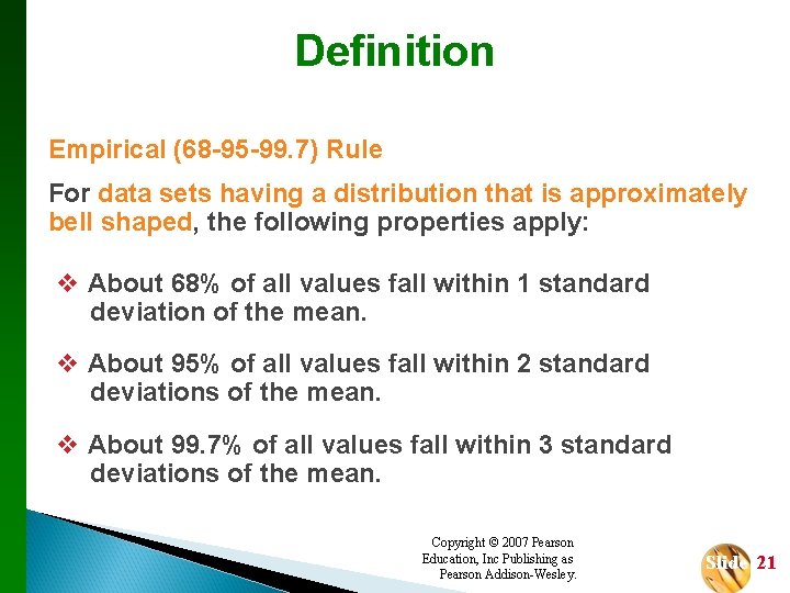 Definition Empirical (68 -95 -99. 7) Rule For data sets having a distribution that