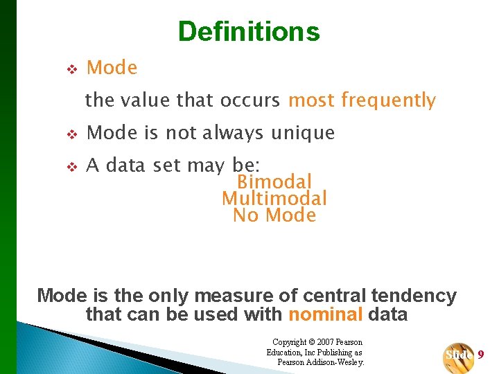 Definitions v Mode the value that occurs most frequently v v Mode is not