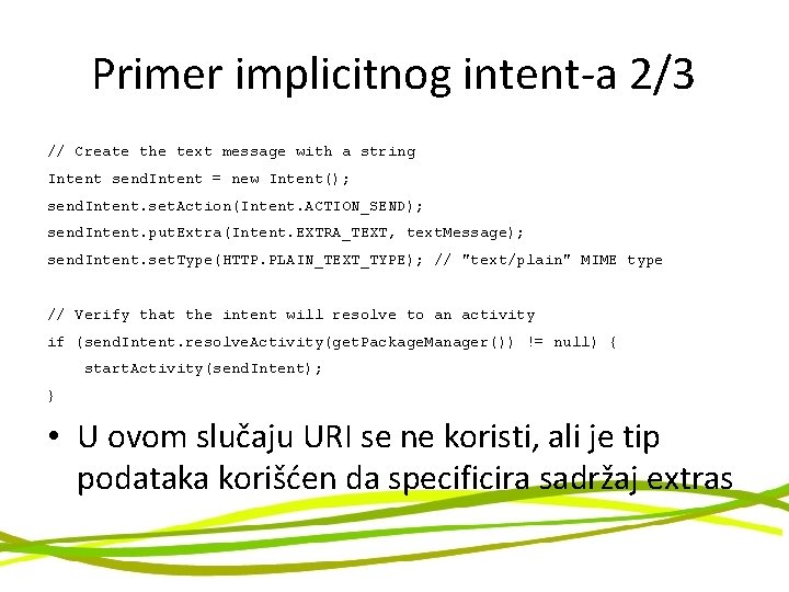 Primer implicitnog intent-a 2/3 // Create the text message with a string Intent send.