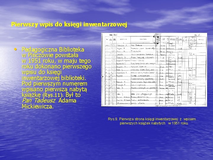 Pierwszy wpis do księgi inwentarzowej • Pedagogiczna Biblioteka w Pińczowie powstała w 1951 roku,