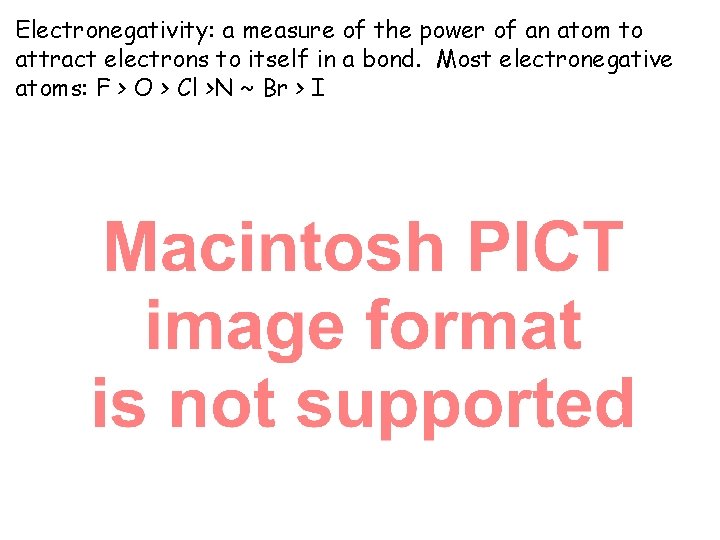 Electronegativity: a measure of the power of an atom to attract electrons to itself