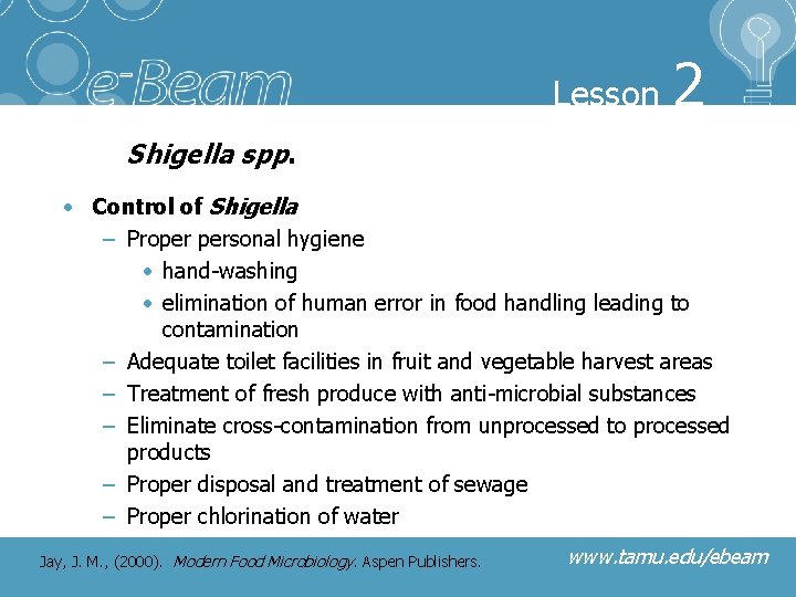 Lesson 2 Shigella spp. • Control of Shigella – Proper personal hygiene • hand-washing