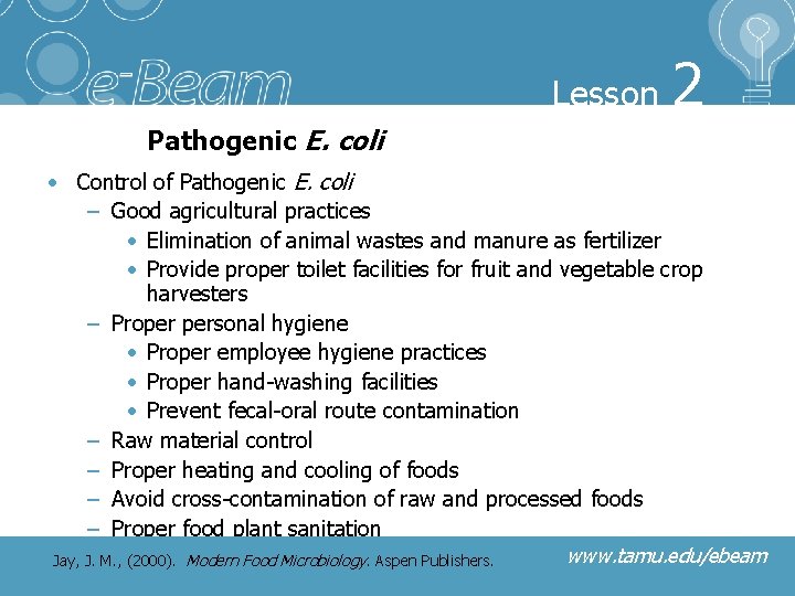 Lesson 2 Pathogenic E. coli • Control of Pathogenic E. coli – Good agricultural