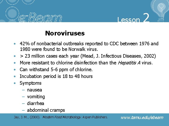 Lesson 2 Noroviruses • 42% of nonbacterial outbreaks reported to CDC between 1976 and