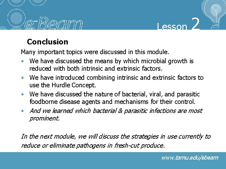 Lesson 2 Conclusion Many important topics were discussed in this module. • We have