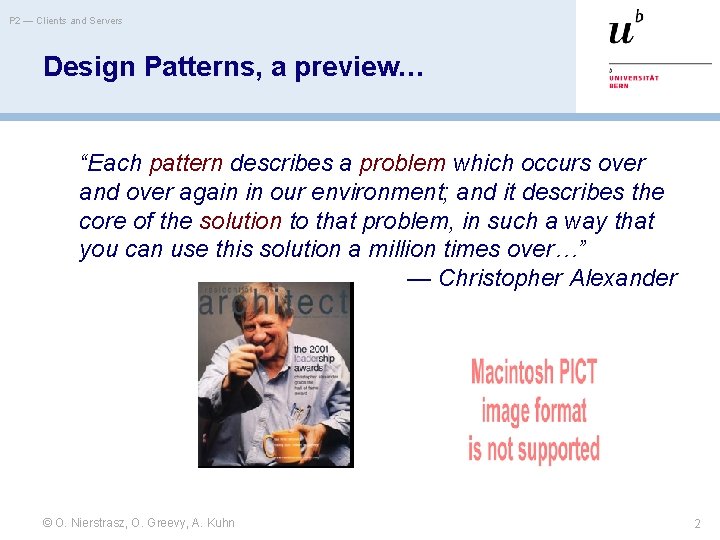 P 2 — Clients and Servers Design Patterns, a preview… “Each pattern describes a