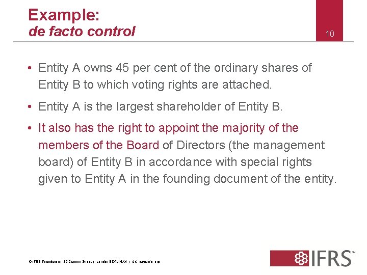 Example: de facto control 10 • Entity A owns 45 per cent of the