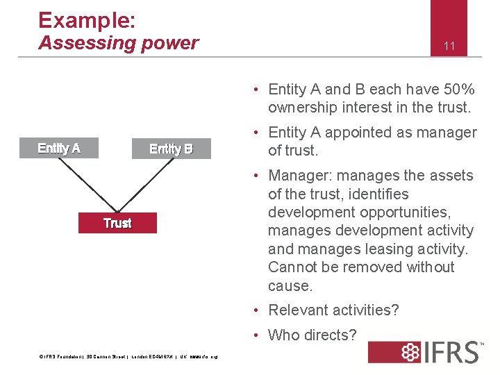 Example: Assessing power 11 • Entity A and B each have 50% ownership interest