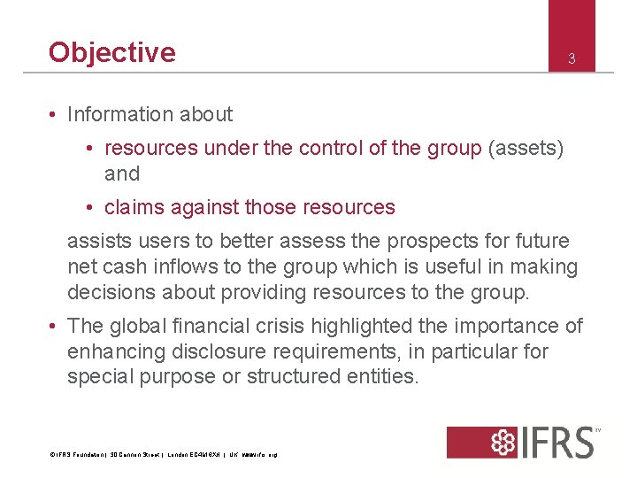 Objective 3 • Information about • resources under the control of the group (assets)