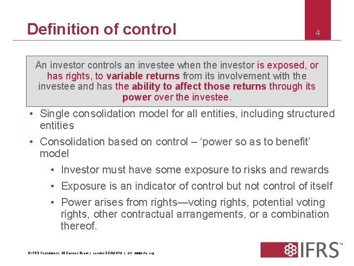 Definition of control 4 An investor controls an investee when the investor is exposed,