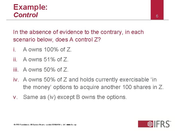 Example: Control 6 In the absence of evidence to the contrary, in each scenario