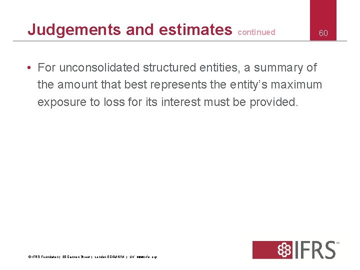 Judgements and estimates continued 60 • For unconsolidated structured entities, a summary of the