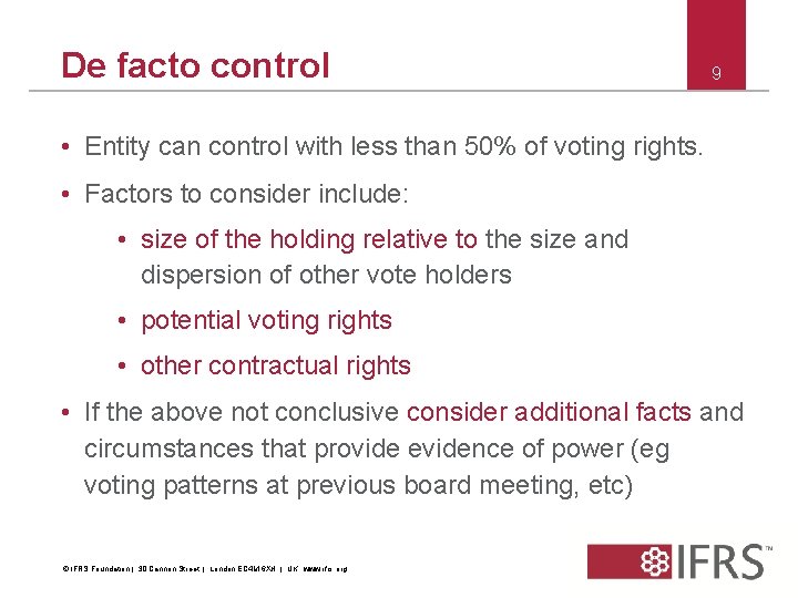De facto control 9 • Entity can control with less than 50% of voting