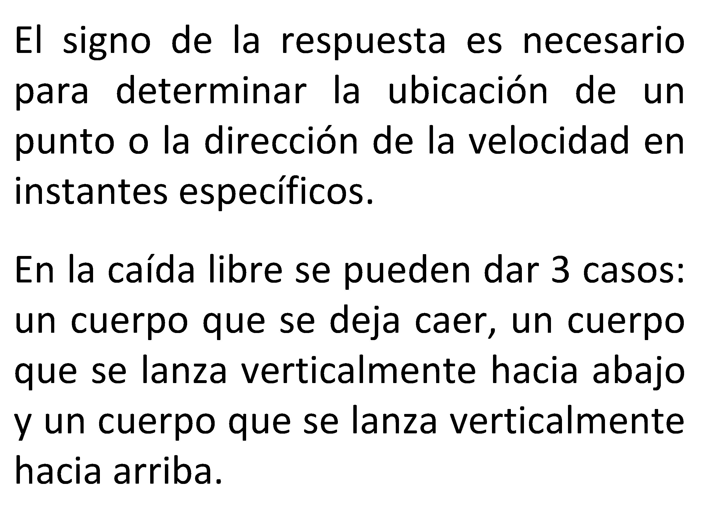 El signo de la respuesta es necesario para determinar la ubicación de un punto