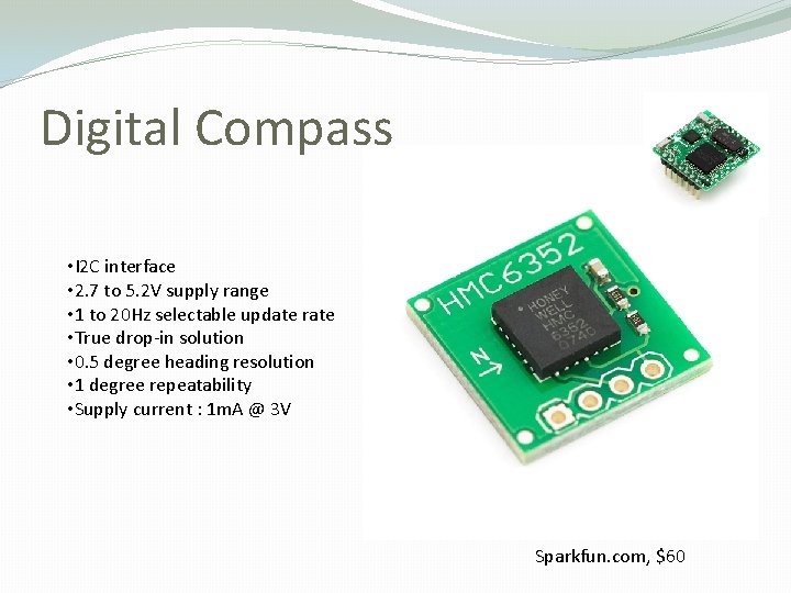 Digital Compass • I 2 C interface • 2. 7 to 5. 2 V