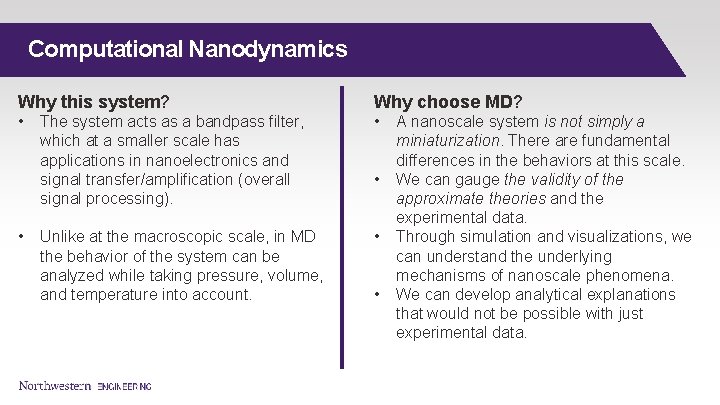 Computational Nanodynamics Why this system? Why choose MD? • The system acts as a