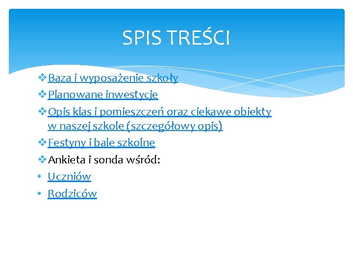 SPIS TREŚCI v. Baza i wyposażenie szkoły v. Planowane inwestycje v. Opis klas i