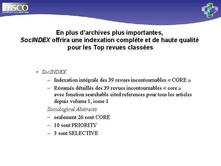 En plus d’archives plus importantes, Soc. INDEX offrira une indexation complète et de haute