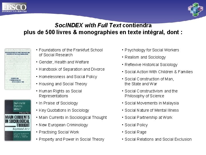 Soc. INDEX with Full Text contiendra plus de 500 livres & monographies en texte