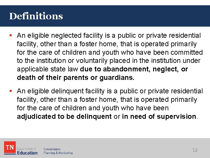 Definitions § An eligible neglected facility is a public or private residential facility, other