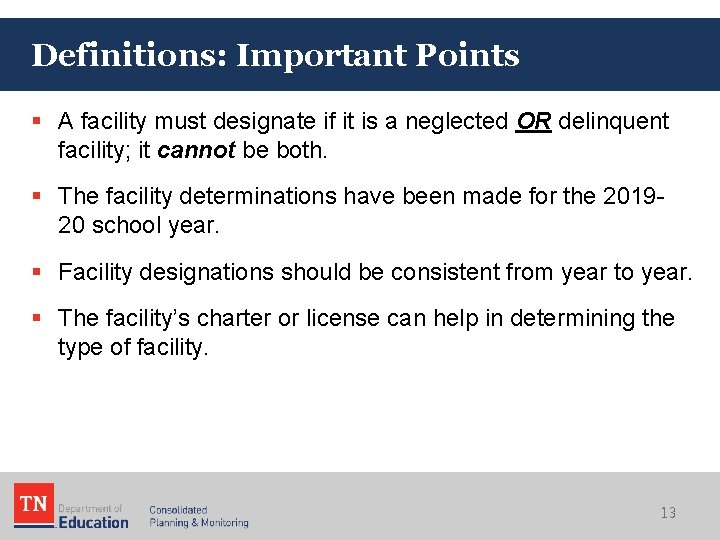 Definitions: Important Points § A facility must designate if it is a neglected OR