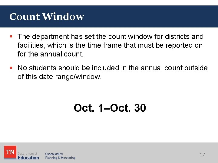 Count Window § The department has set the count window for districts and facilities,