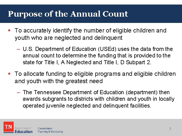 Purpose of the Annual Count § To accurately identify the number of eligible children