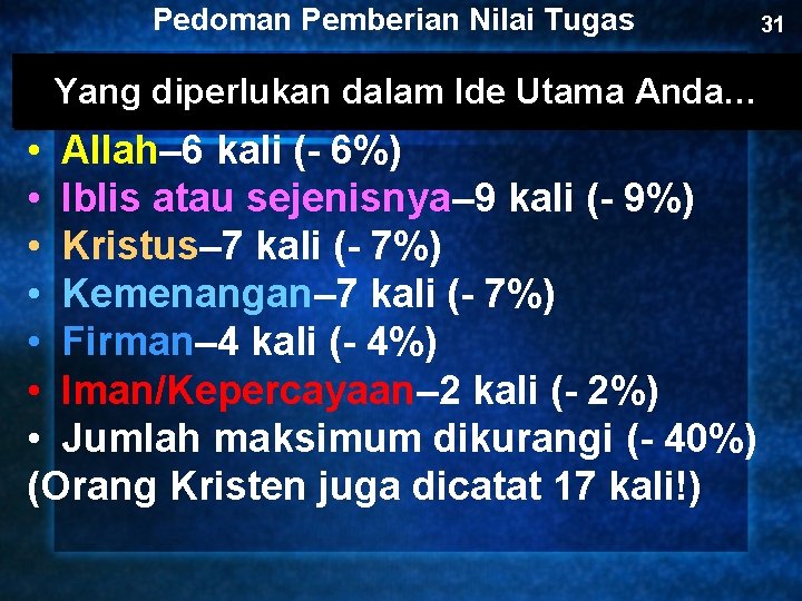 Pedoman Pemberian Nilai Tugas 31 Yang diperlukan dalam Ide Utama Anda… • Allah– 6