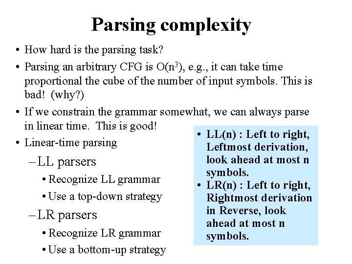 Parsing complexity • How hard is the parsing task? • Parsing an arbitrary CFG