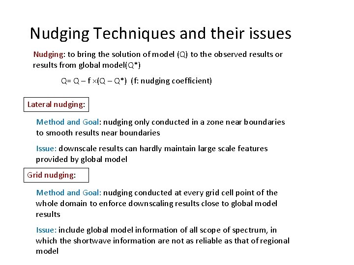 Nudging Techniques and their issues Nudging: to bring the solution of model (Q) to