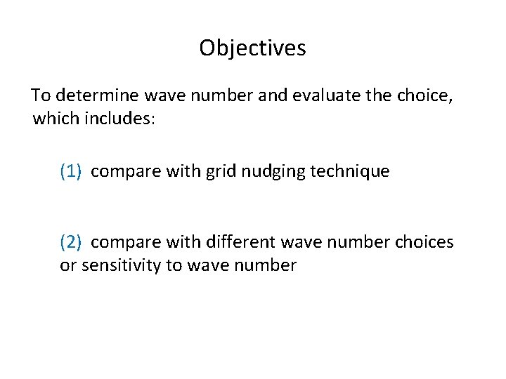 Objectives To determine wave number and evaluate the choice, which includes: (1) compare with
