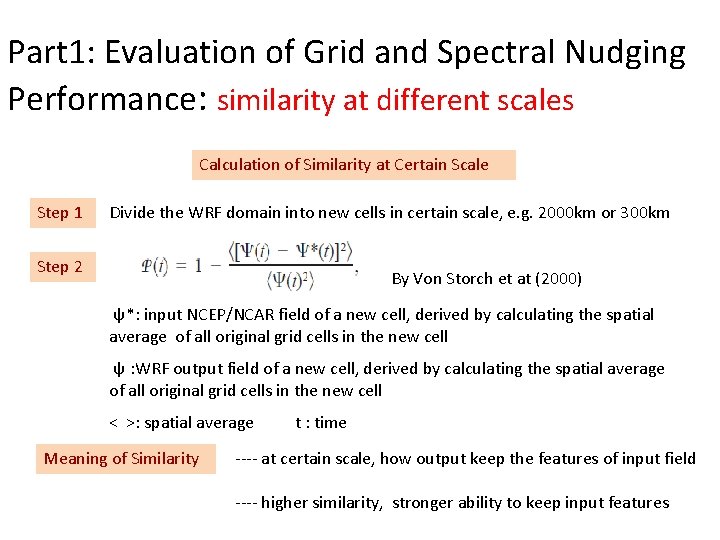 Part 1: Evaluation of Grid and Spectral Nudging Performance: similarity at different scales Calculation