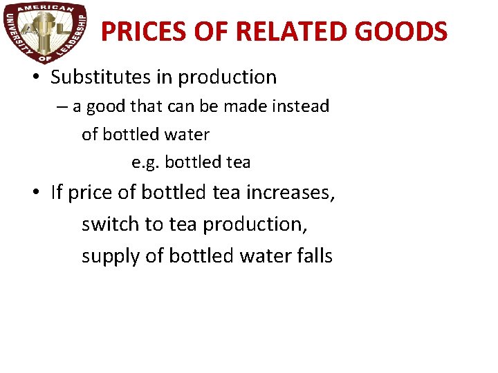 PRICES OF RELATED GOODS • Substitutes in production – a good that can be
