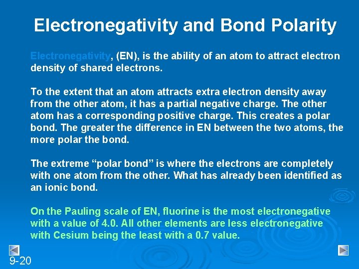Electronegativity and Bond Polarity Electronegativity, (EN), is the ability of an atom to attract