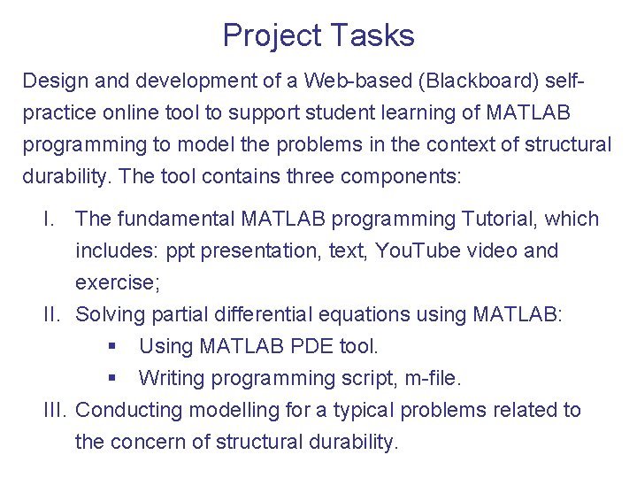 Project Tasks Design and development of a Web-based (Blackboard) selfpractice online tool to support