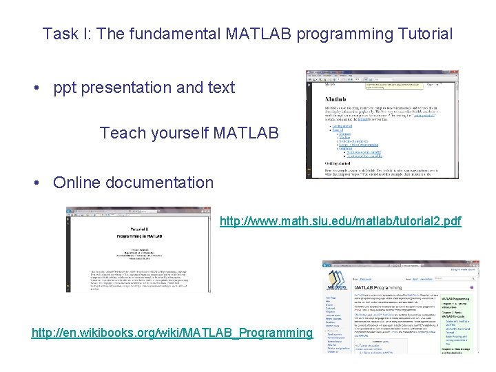 Task I: The fundamental MATLAB programming Tutorial • ppt presentation and text Teach yourself