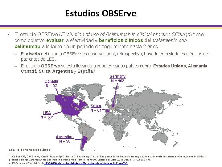 Estudios OBSErve • El estudio OBSErve (Evaluation of use of Belimumab in clinical practice