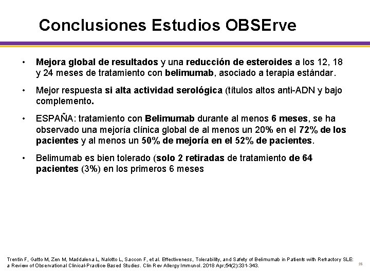 Conclusiones Estudios OBSErve • Mejora global de resultados y una reducción de esteroides a