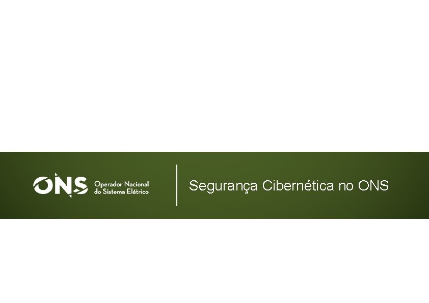 Segurança Cibernética no ONS 