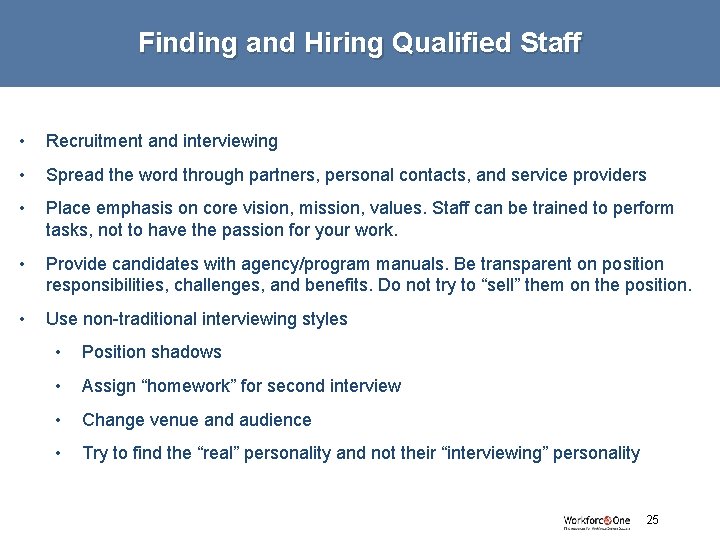 Finding and Hiring Qualified Staff • Recruitment and interviewing • Spread the word through