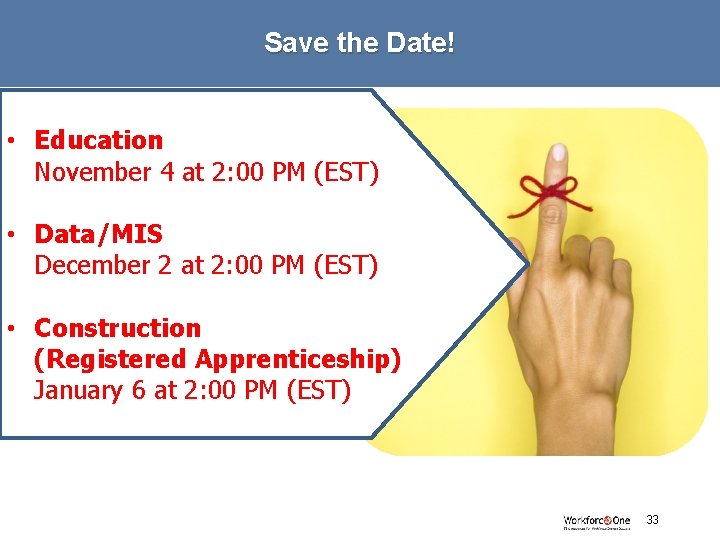 Save the Date! • Education November 4 at 2: 00 PM (EST) • Data/MIS