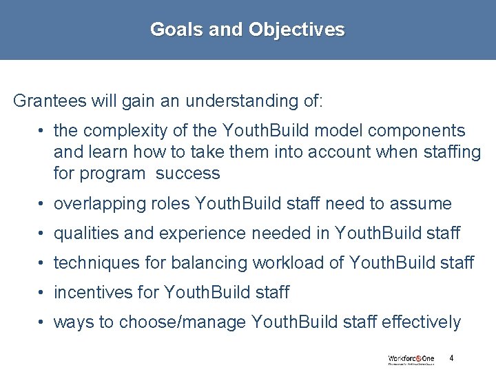 Goals and Objectives Grantees will gain an understanding of: • the complexity of the